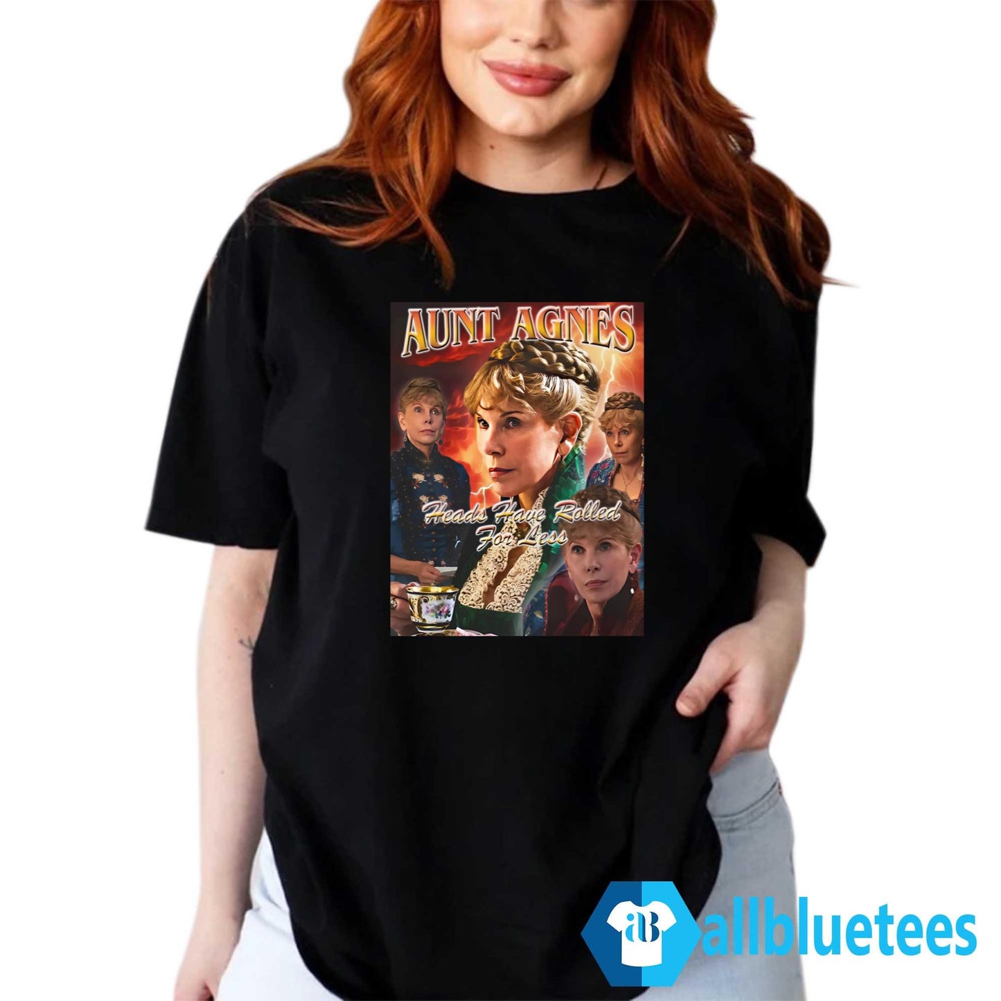 Aunt Agnes Heads Have Rolled For Less Shirt