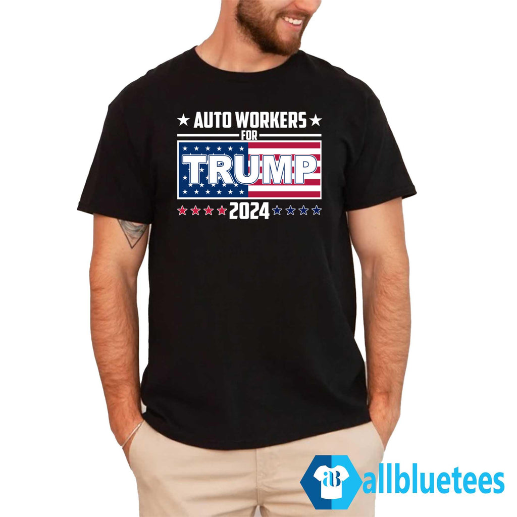 Auto Workers For Trump 2024 Shirt