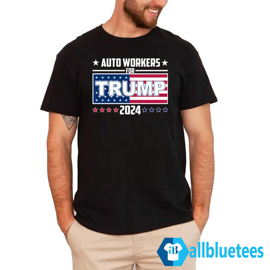 Auto Workers For Trump 2024 Shirt