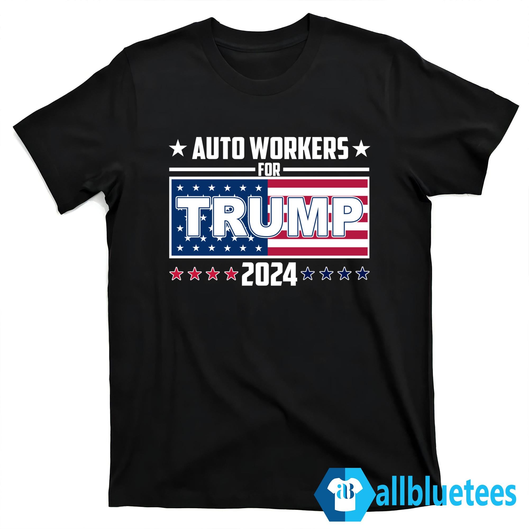 Auto Workers For Trump 2024 Shirt