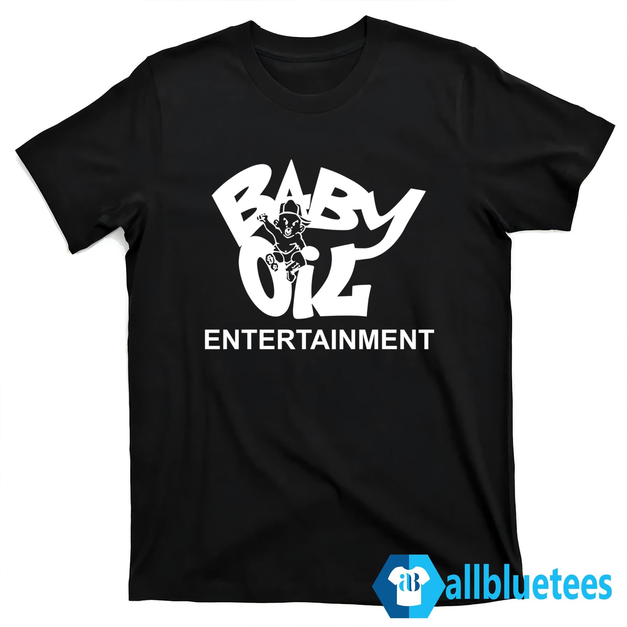 Baby Oil Entertainment Shirt
