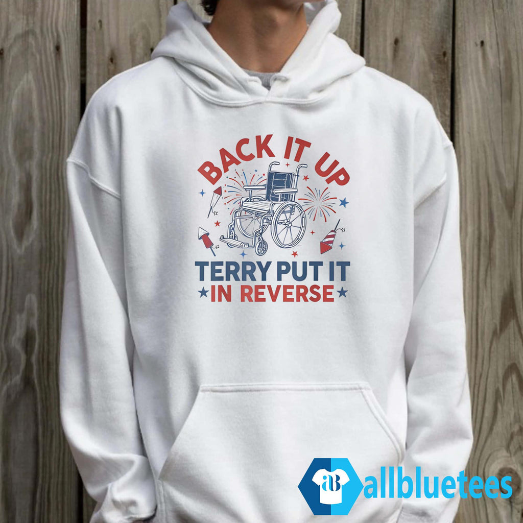 Back It Up Terry Put It In Reverse Firework 4th of July Shirt