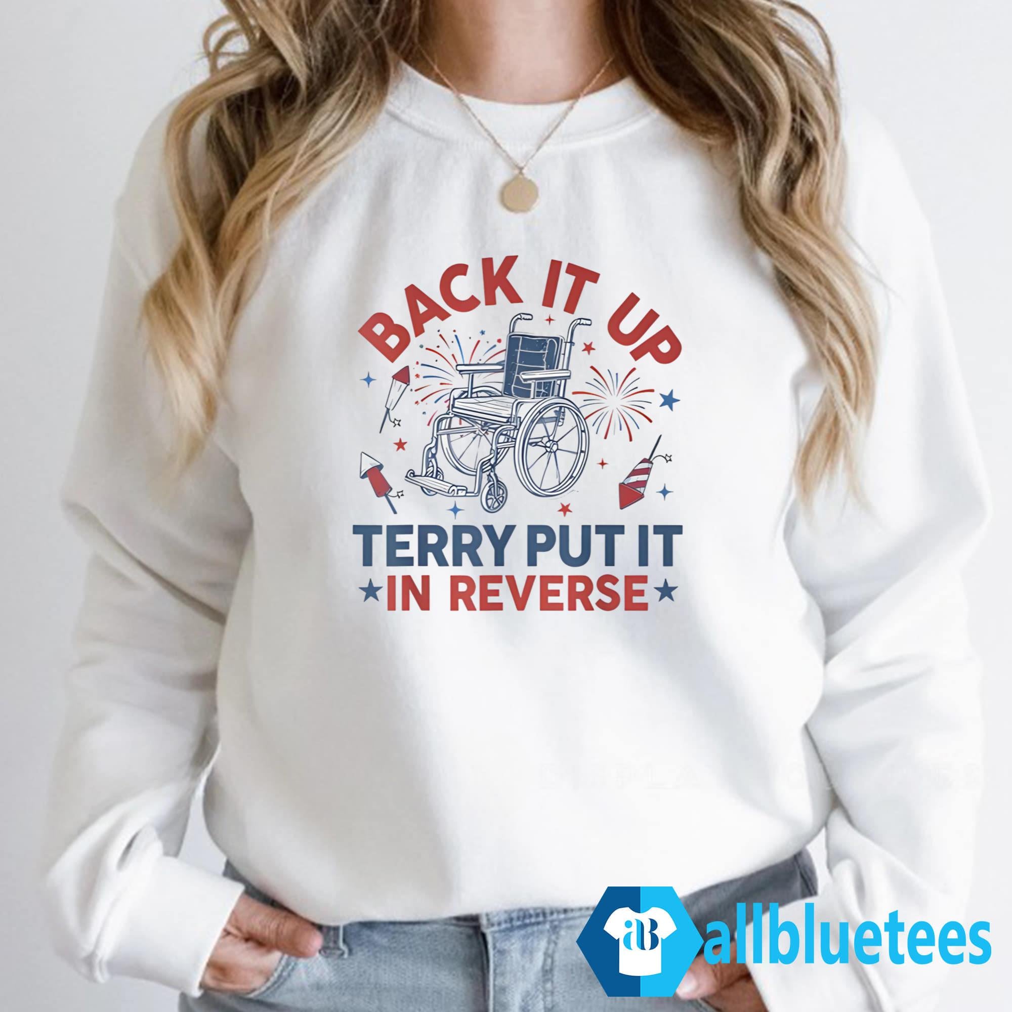 Back It Up Terry Put It In Reverse Firework 4th of July Shirt