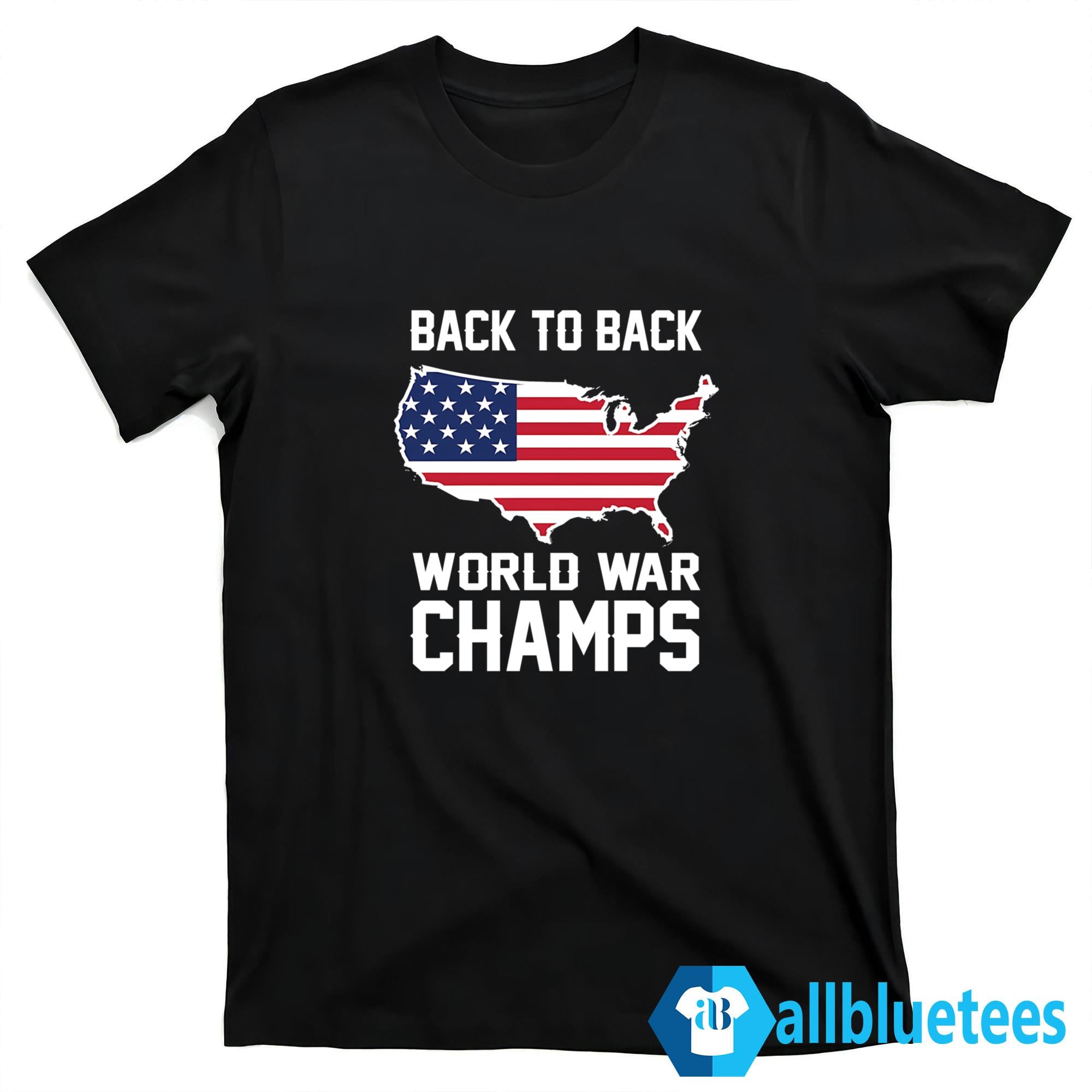 Back To Back World War Champs Shirt