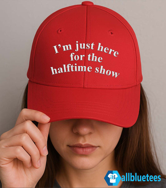 I’m Just Here For The Halftime Show Hat