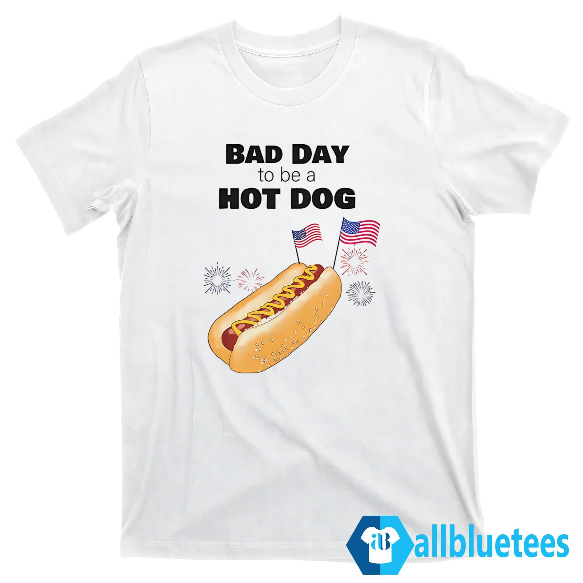 4th Of July Bad Day To Be A Hot Dog Shirt