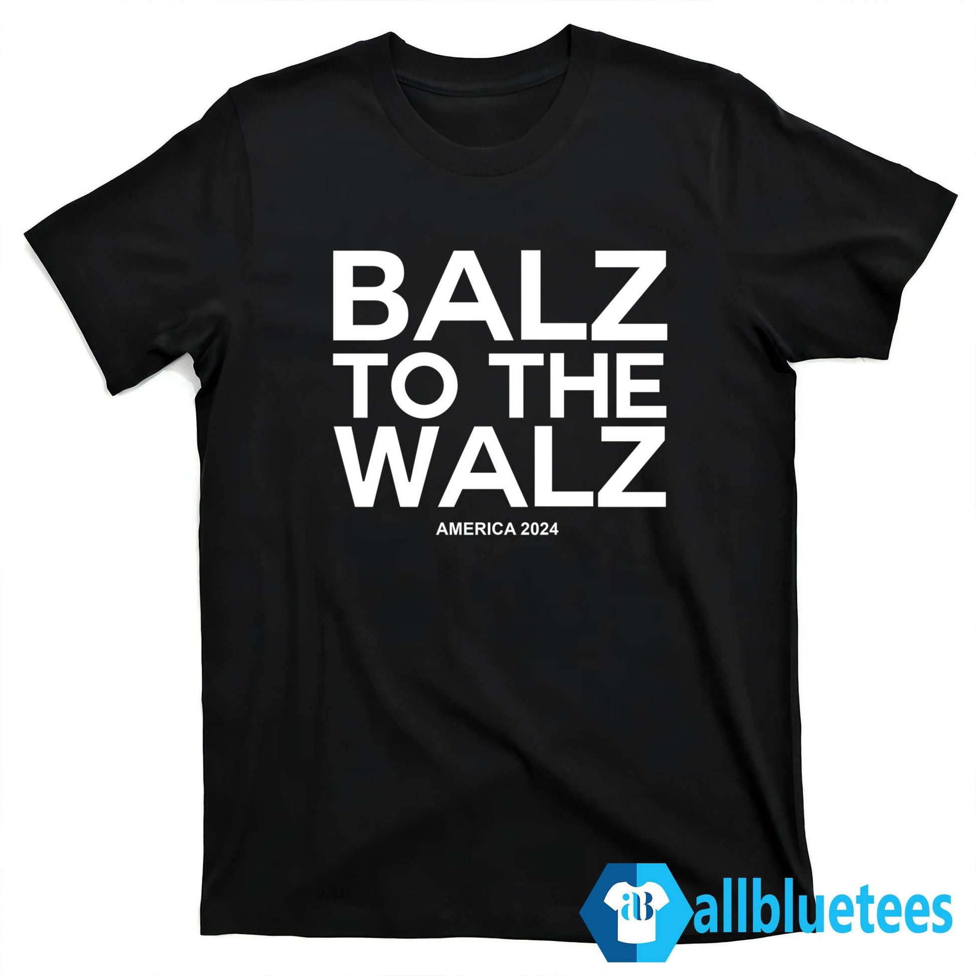 Balz To The Walz 2024 Shirt