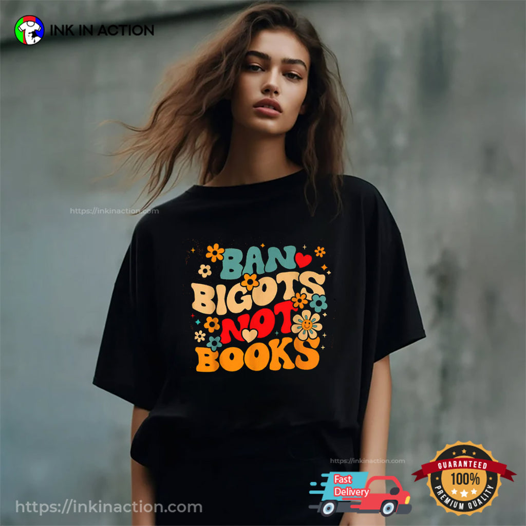 Ban Bigots Not Books World Book Day T-shirt