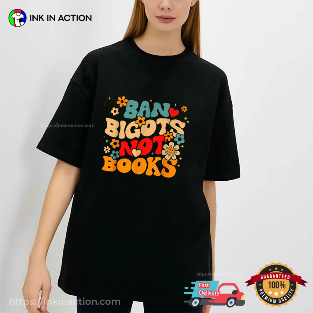 Ban Bigots Not Books World Book Day T-shirt