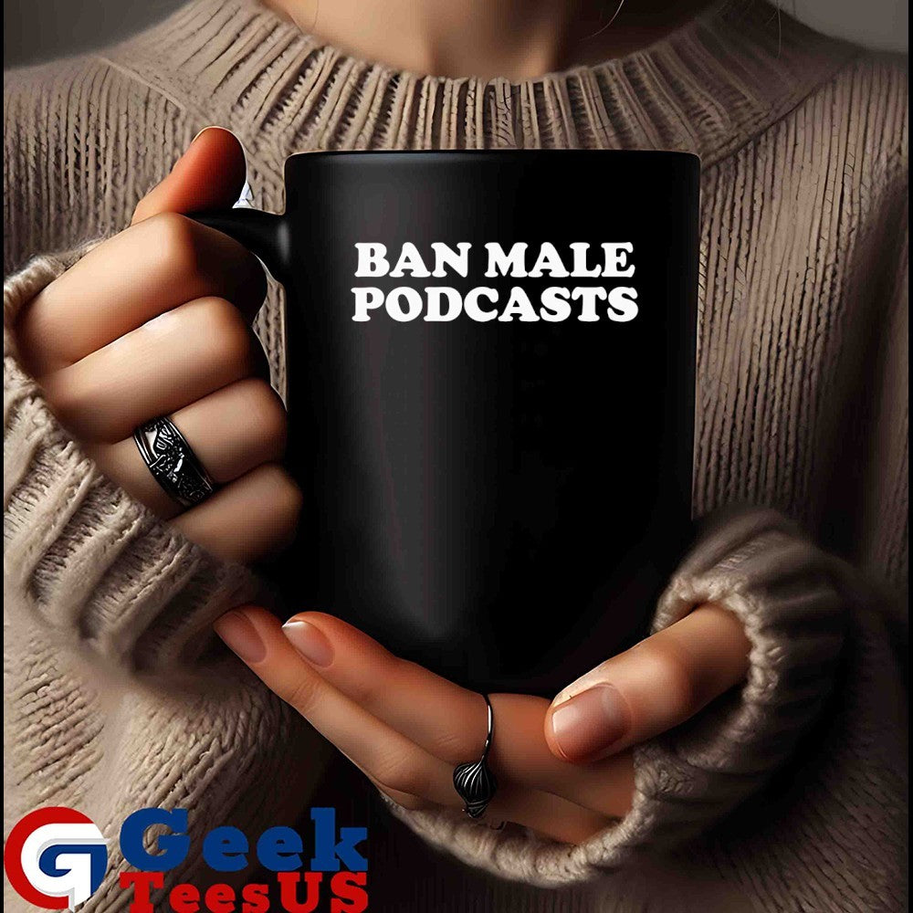 Ban male podcasts shirt