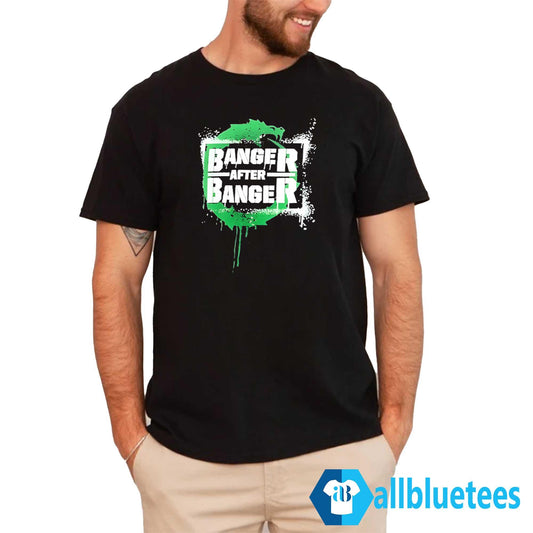 Banger After Banger Shirt