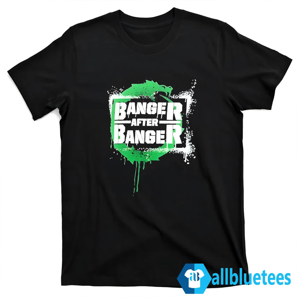 Banger After Banger Shirt