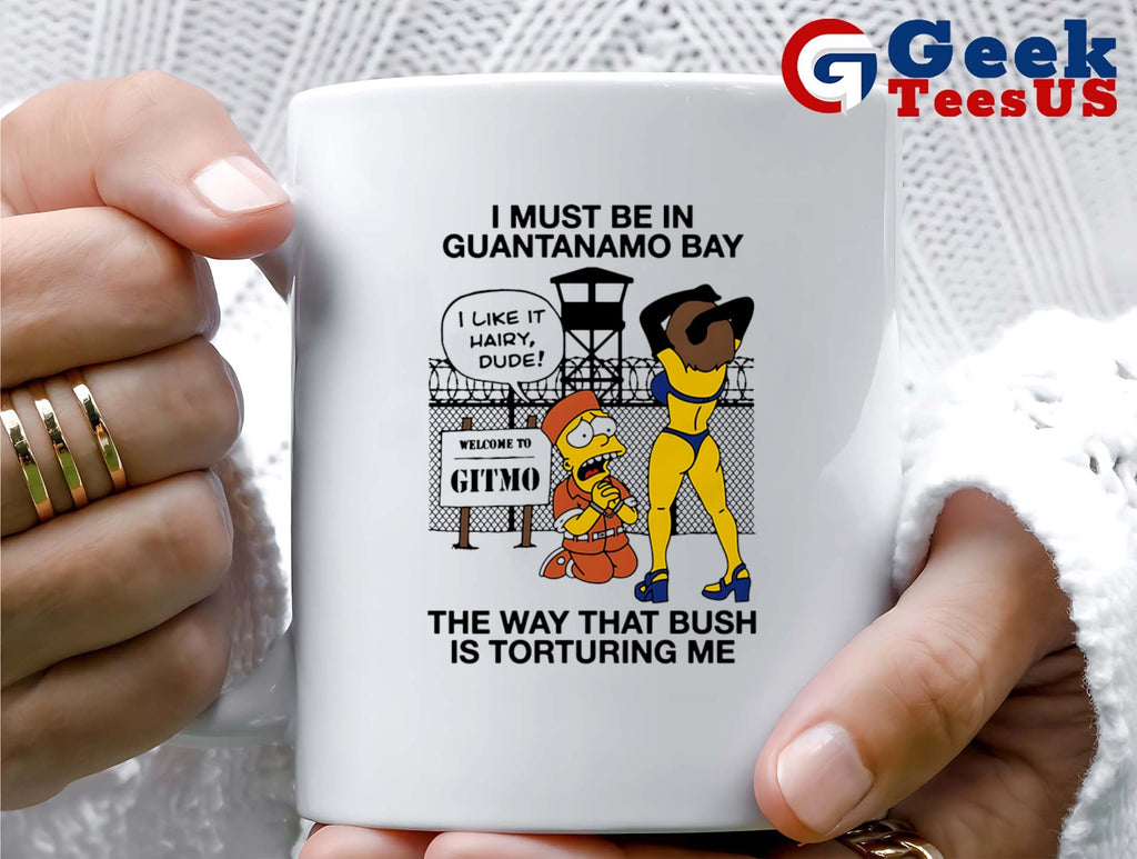 Bart I must be in Guantanamo bay the way that bush is torturing me cartoon shirt
