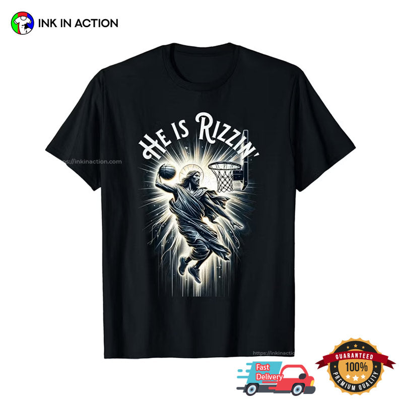 Basketball Jesus He Is Rizzin Trendy T-shirt