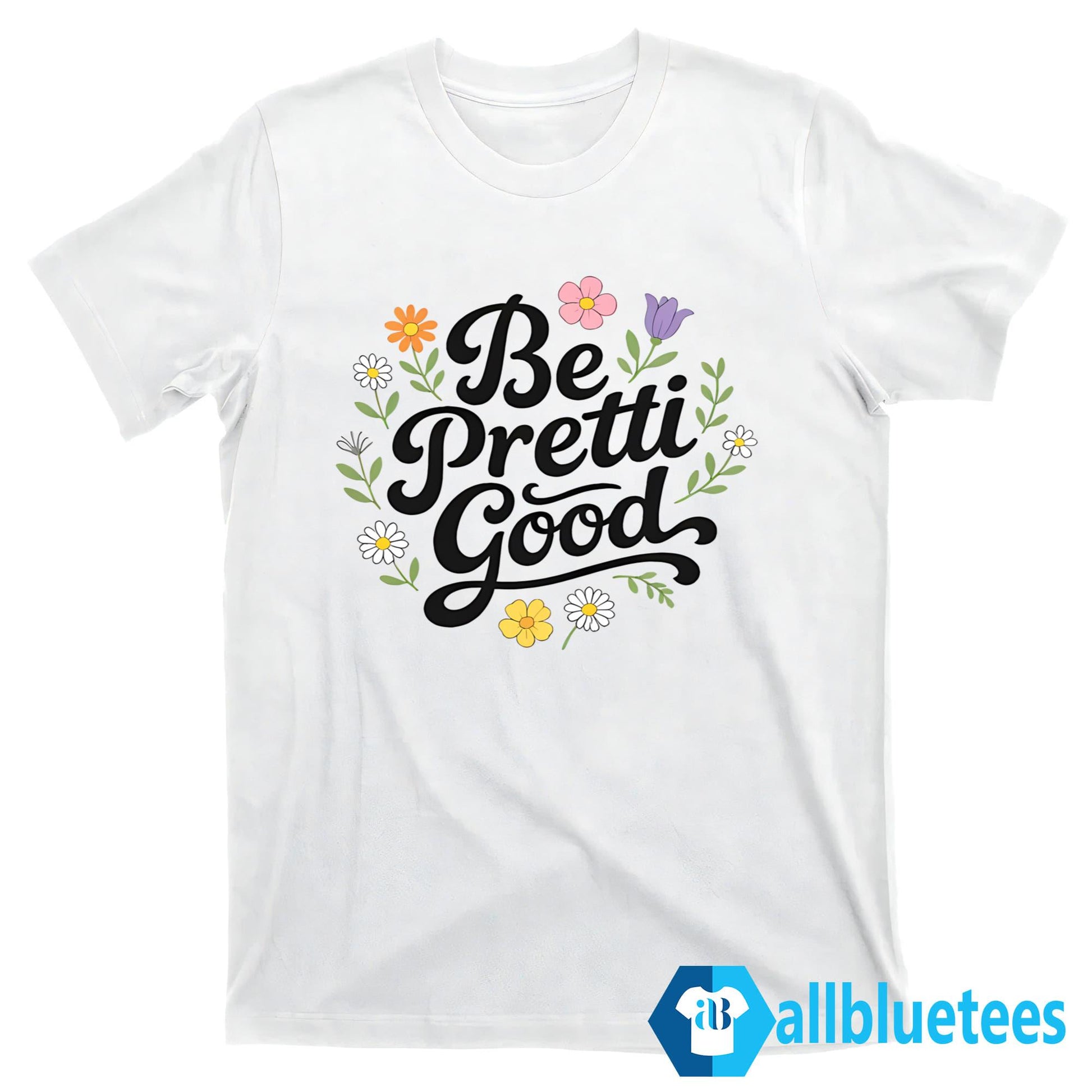 Be Pretti Good Minneapolis Shirt