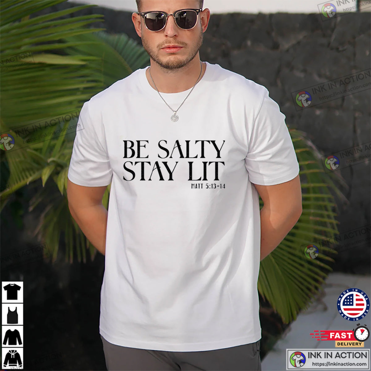 Be Salty Stay Lit Bible Verse Unisex T-shirt