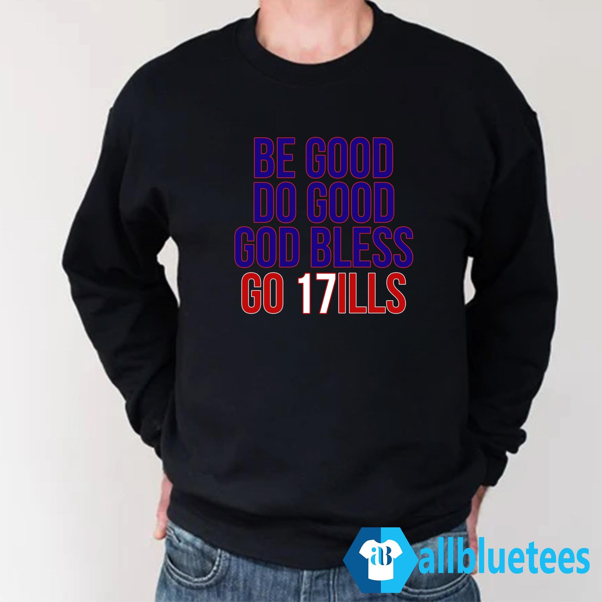 Be Good Do Good God Bless And Go Bills Shirt