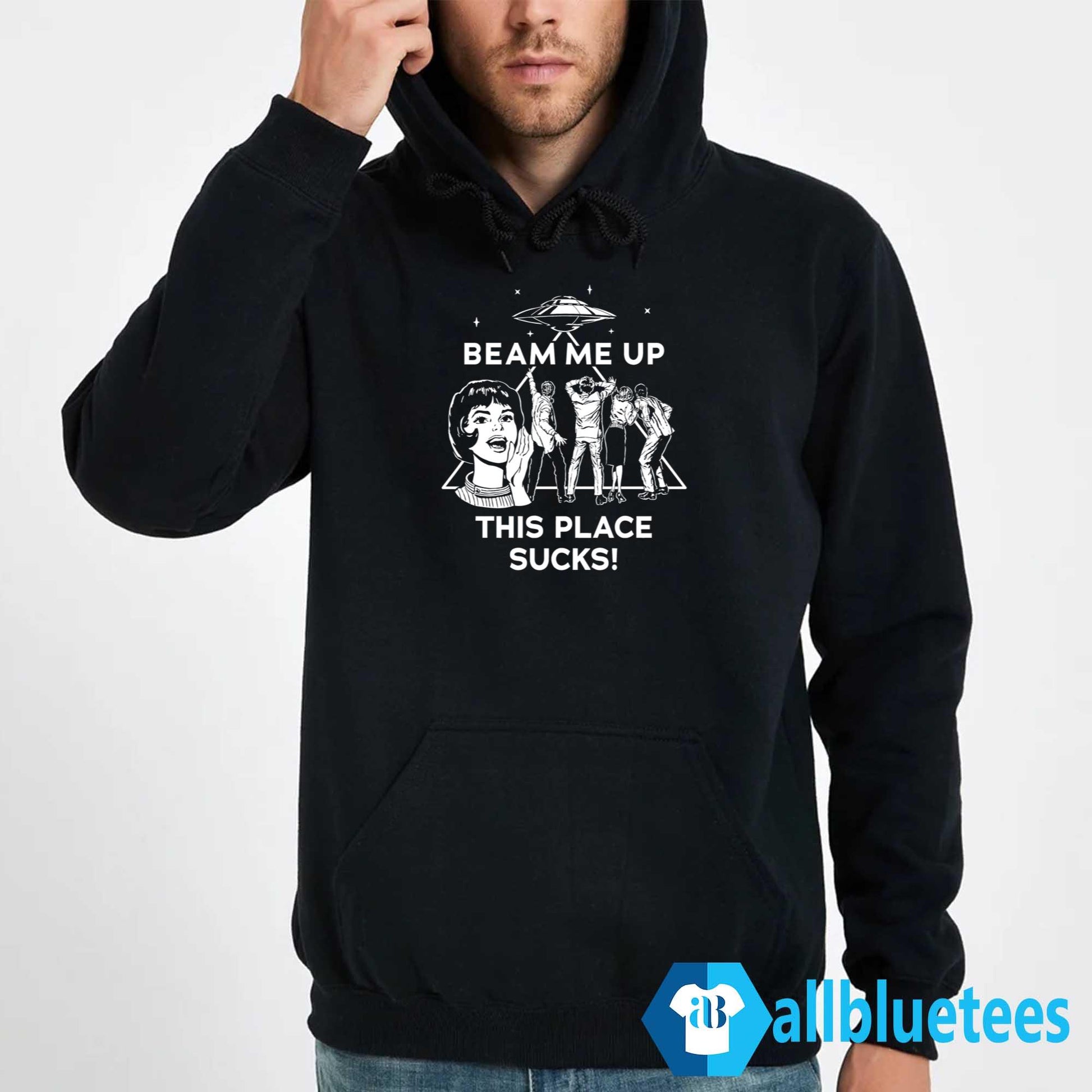 Beam Me Up This Place Sucks Shirt