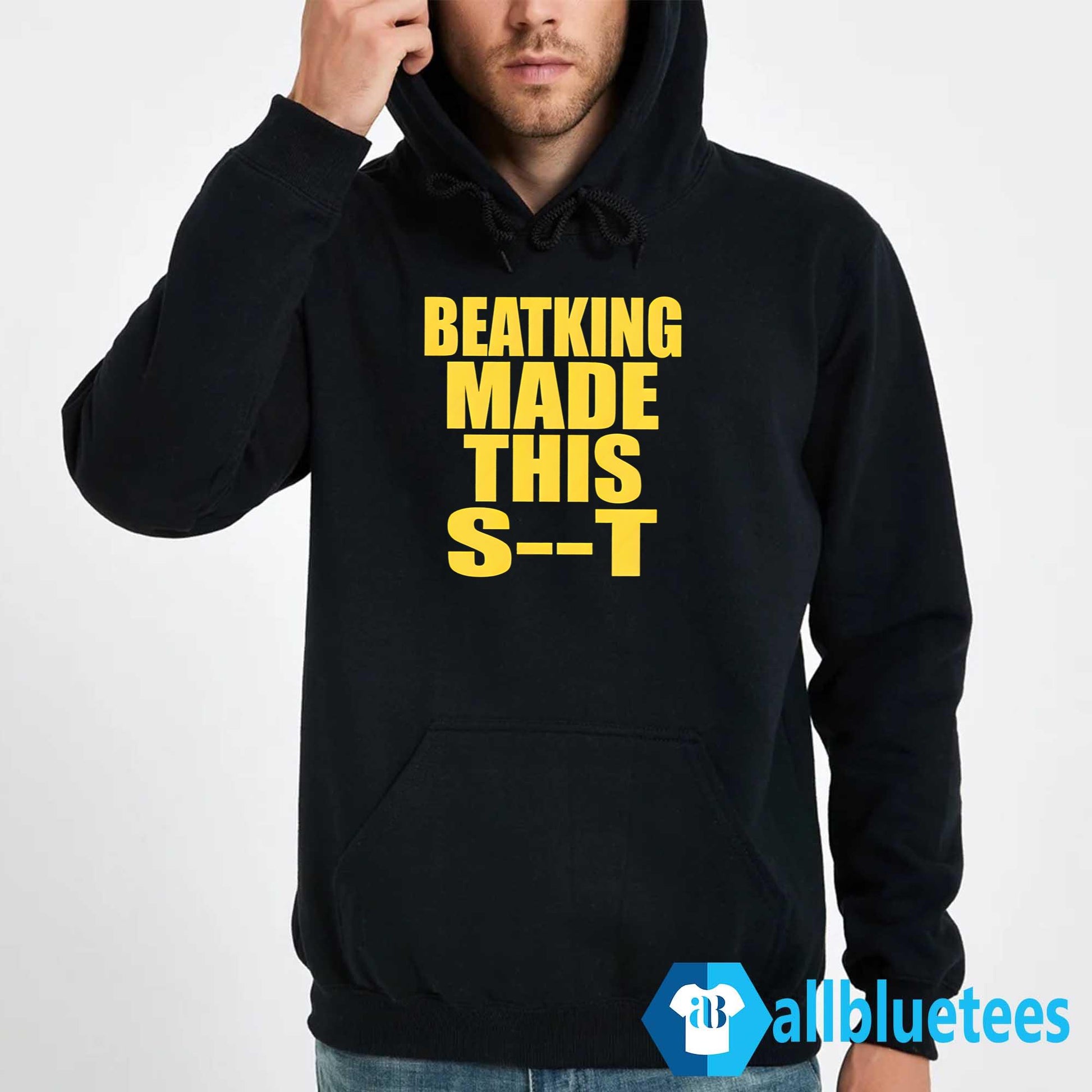 Beatking Made This Shit Shirt