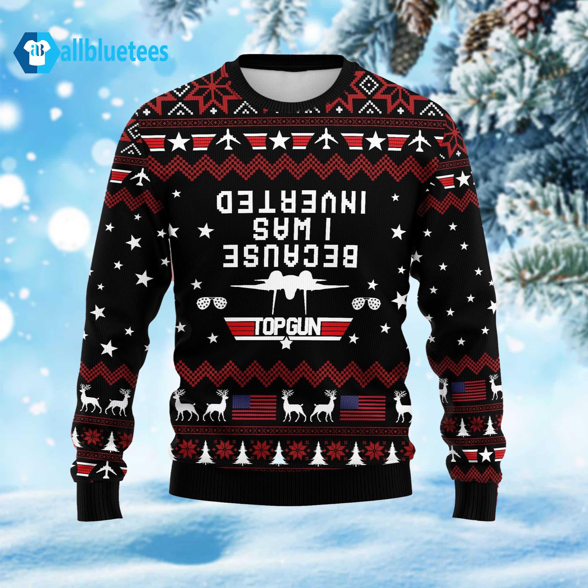 Because I Was Inverted Ugly Christmas Sweater