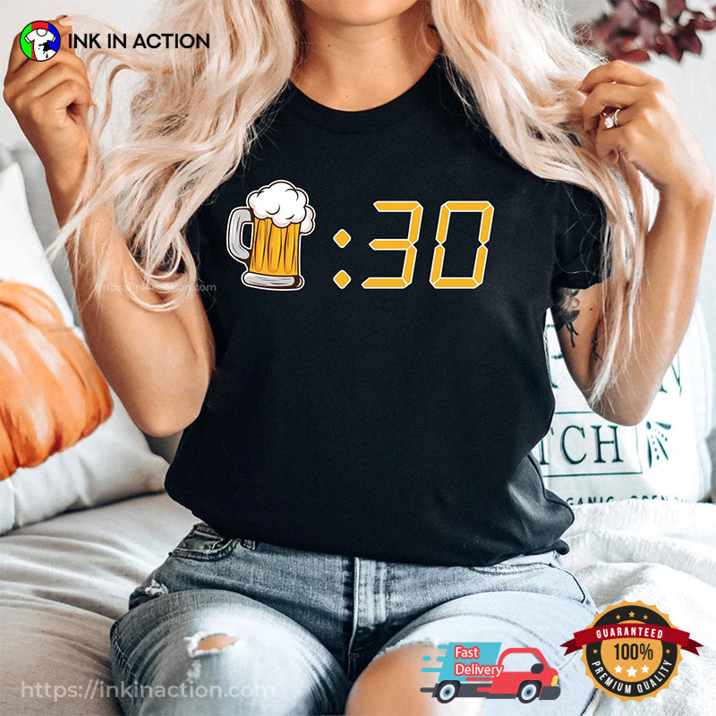 Beer Thirty Beer Lover Funny Drinking Tee