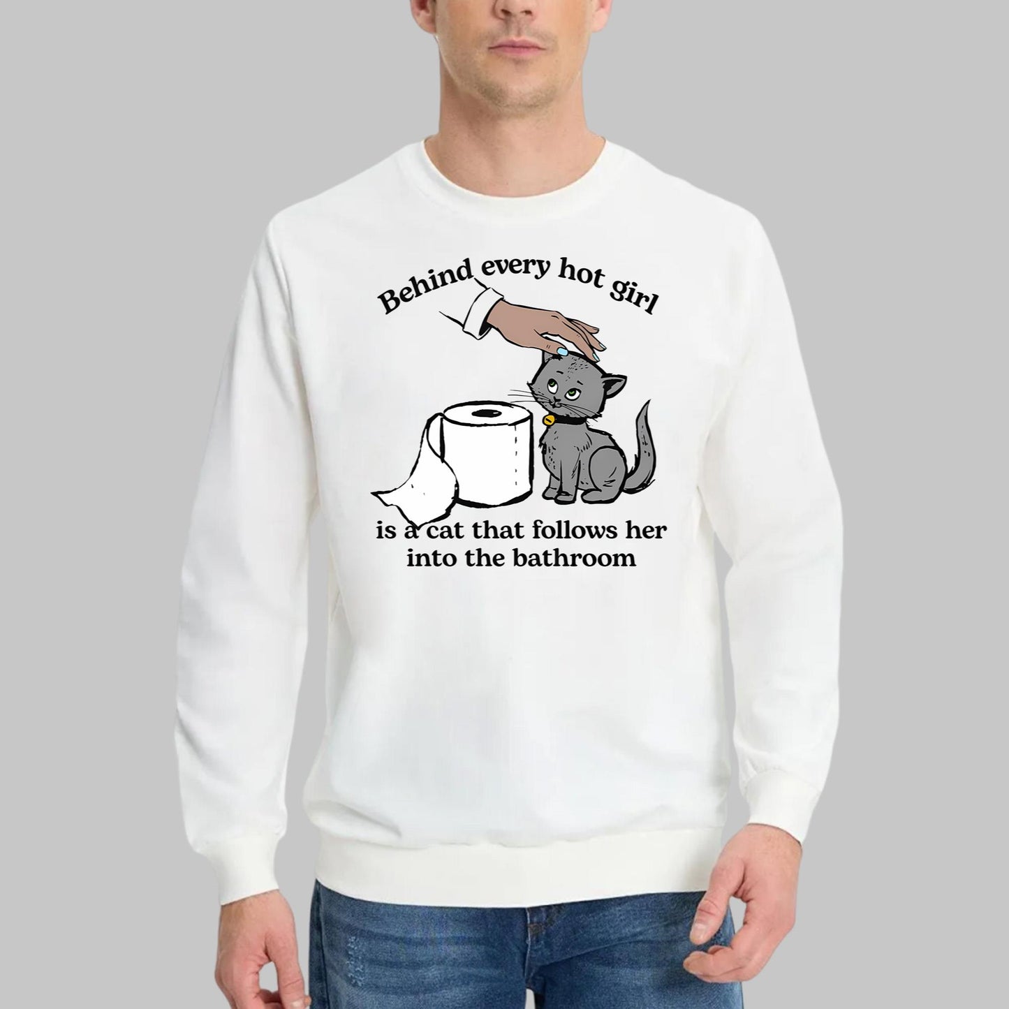 Behind Every Hot Girl Is A Cat That Follows Her Into The Bathroom Shirt