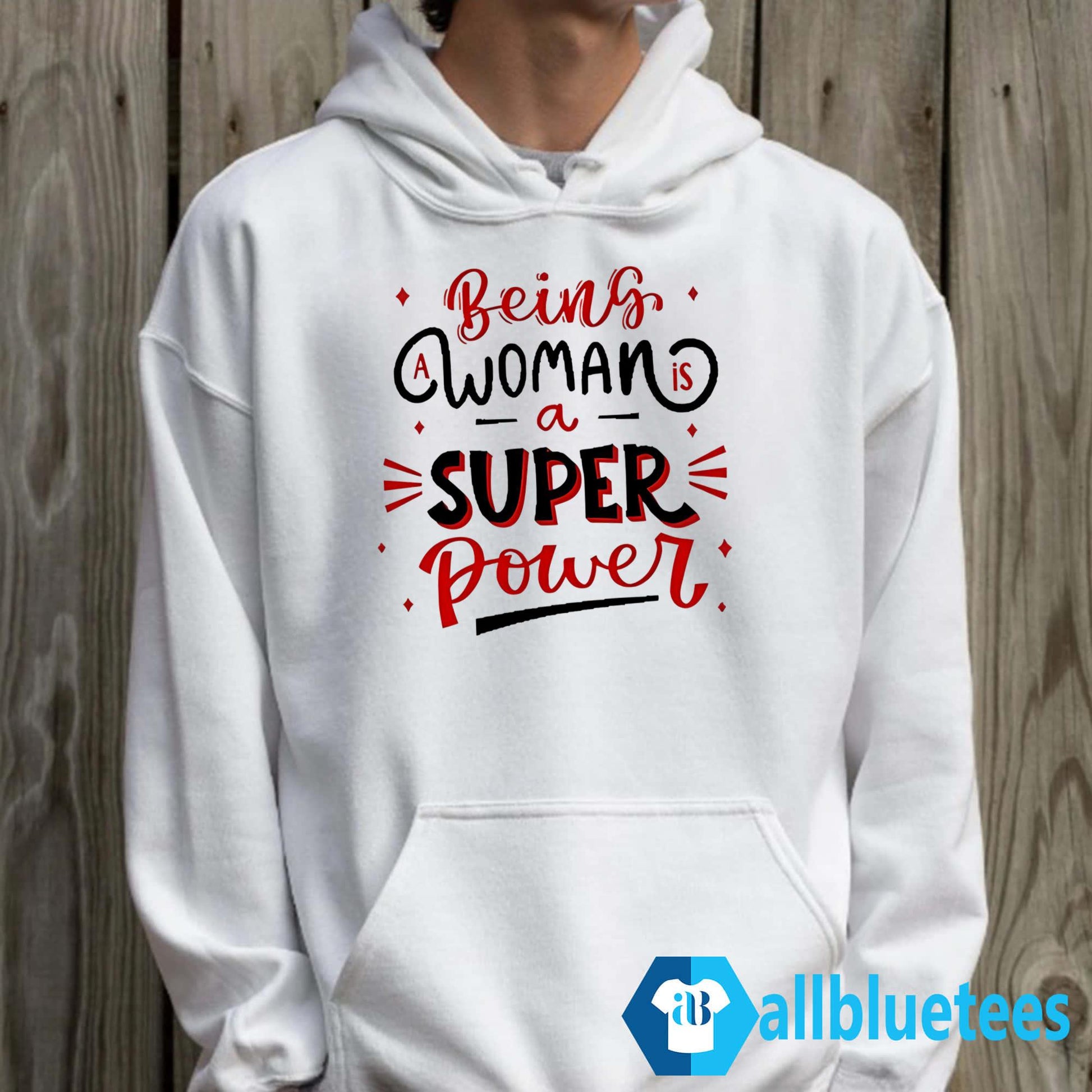 Being A Woman Is A Super Power Shirt