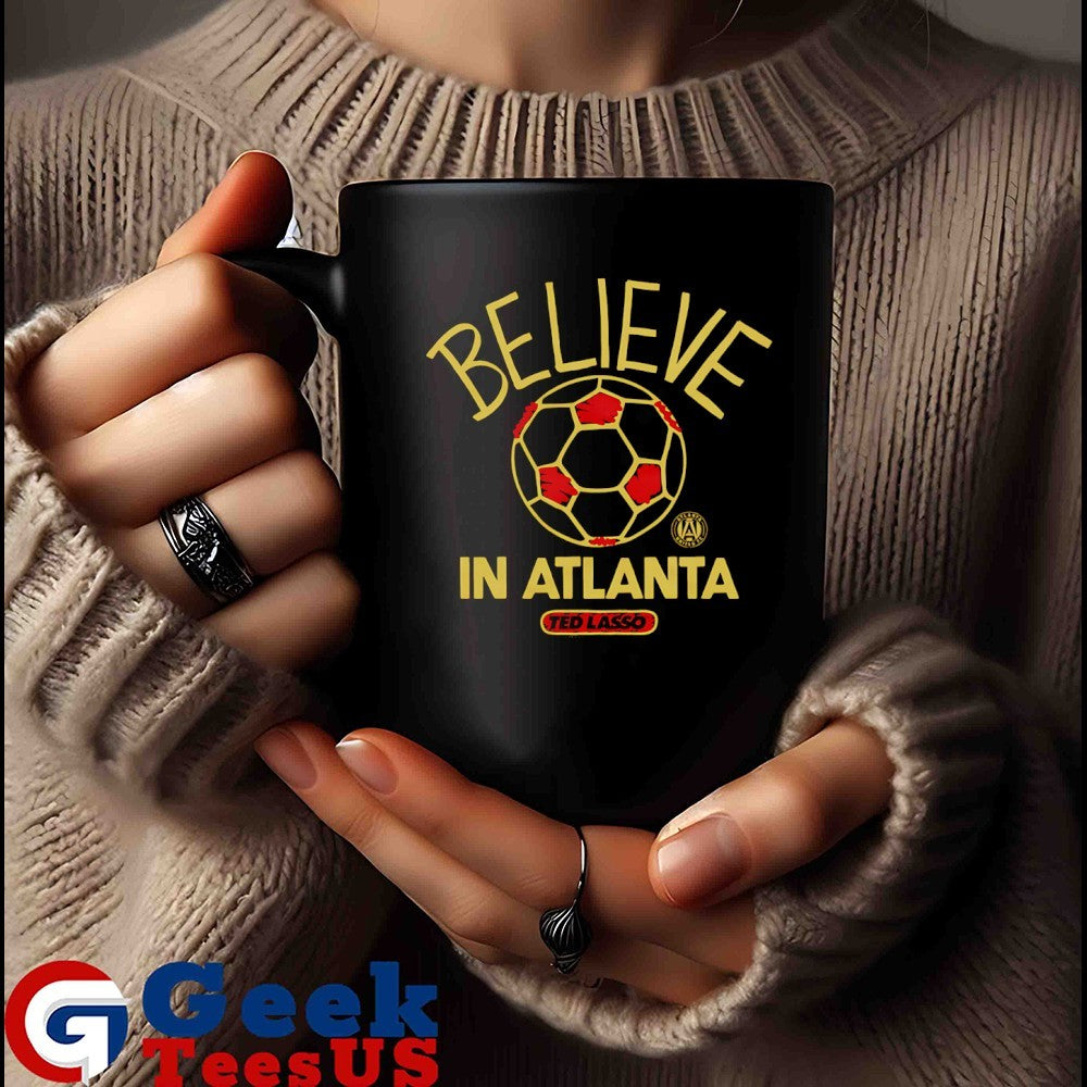 Believe in Atlanta United FC Ted Lasso MLS shirt