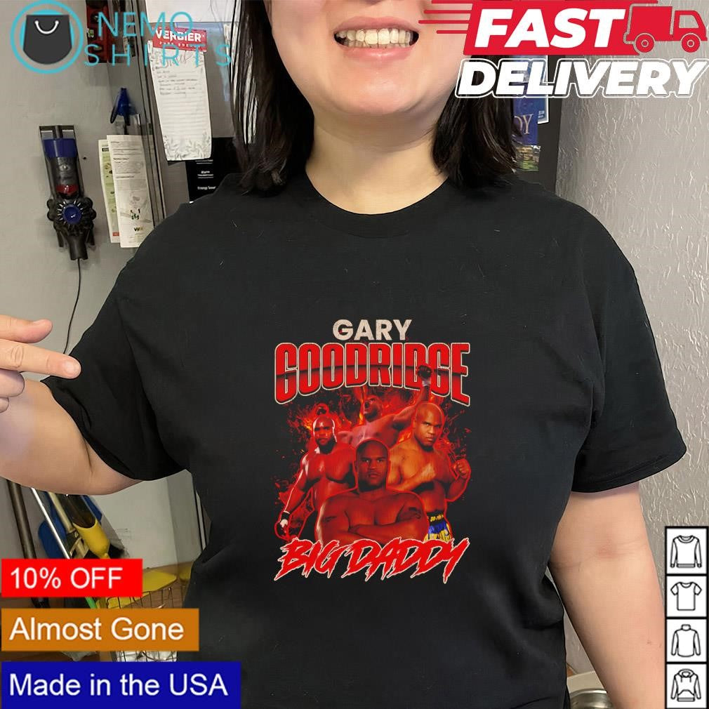 Big Daddy Gary Goodridge MMA legend shirt