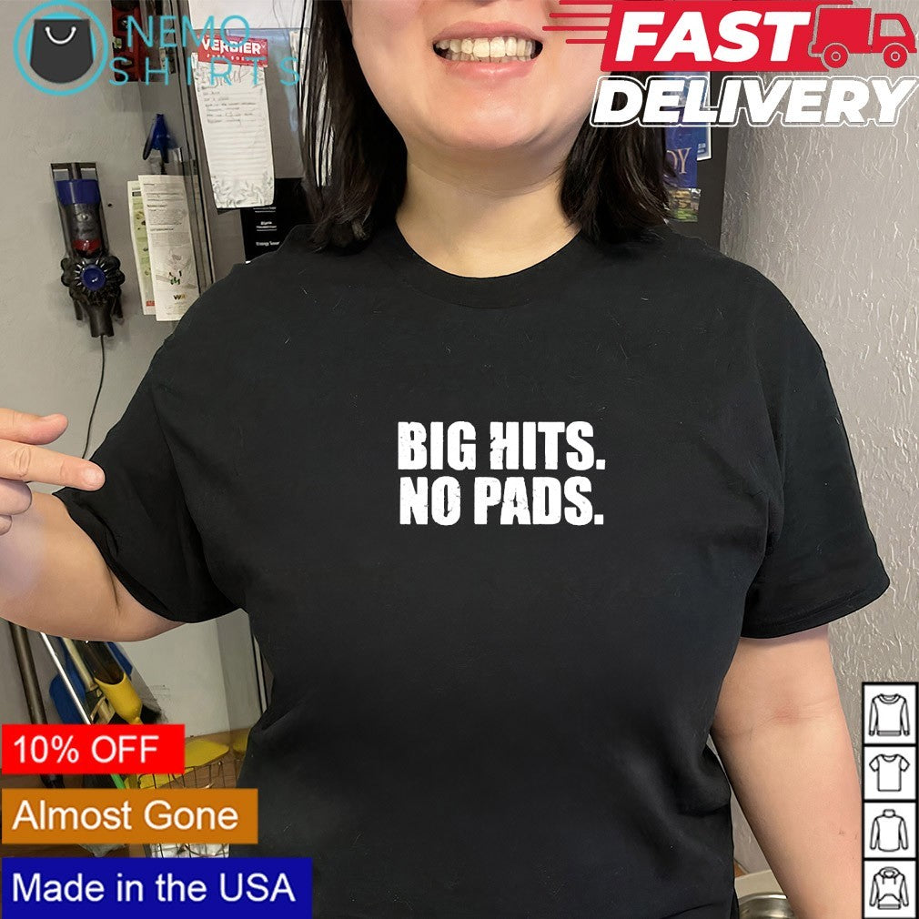 Big hits no pads shirt