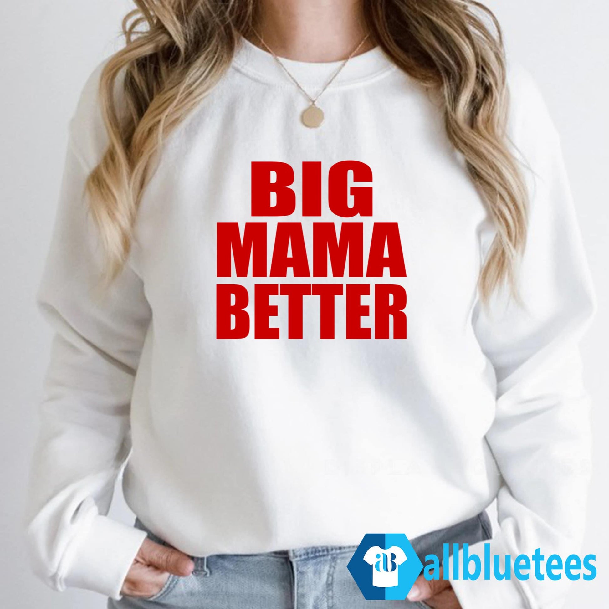 Big Mama Better Shirt