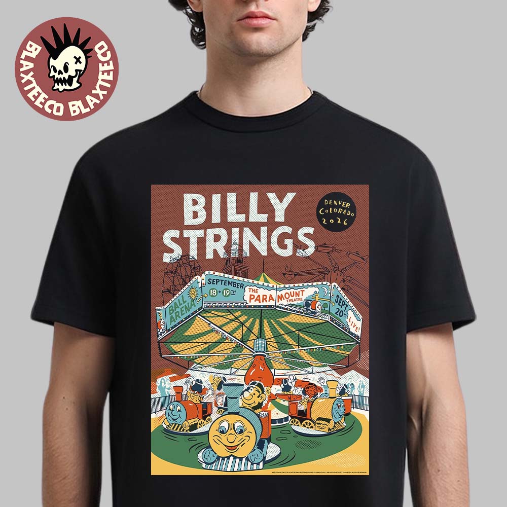 Billy Strings Denver CO 2026 All Dates Poster At The Ball Arena On September 18 19 2026 T-Shirt