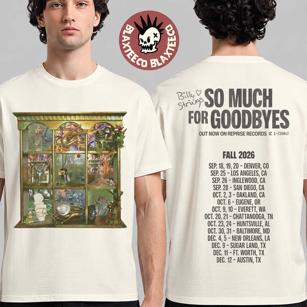 Billy Strings Fall Tour 2026 So Much For Goodbye Dates Back T-Shirt