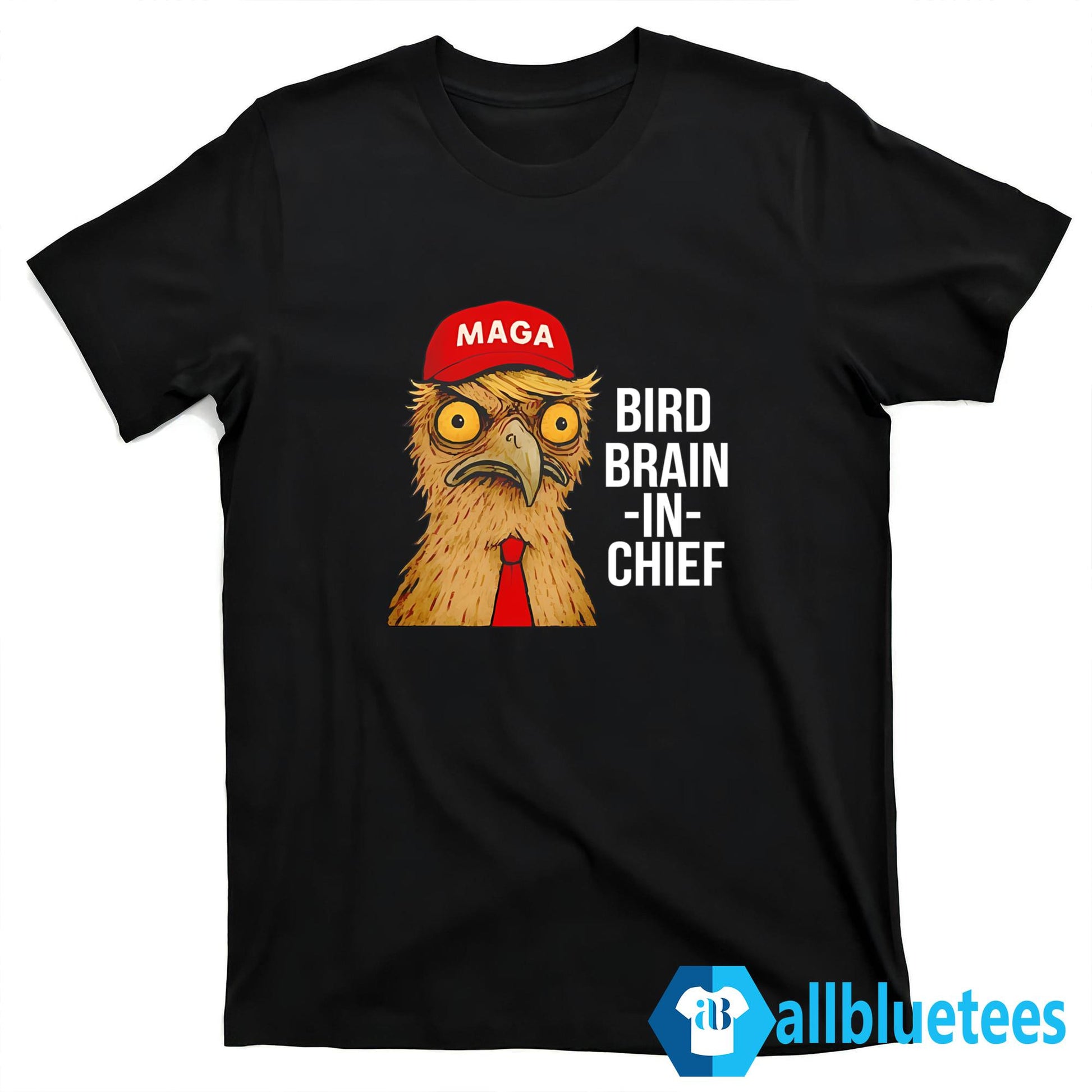 Bird Brain In Chief Shirt