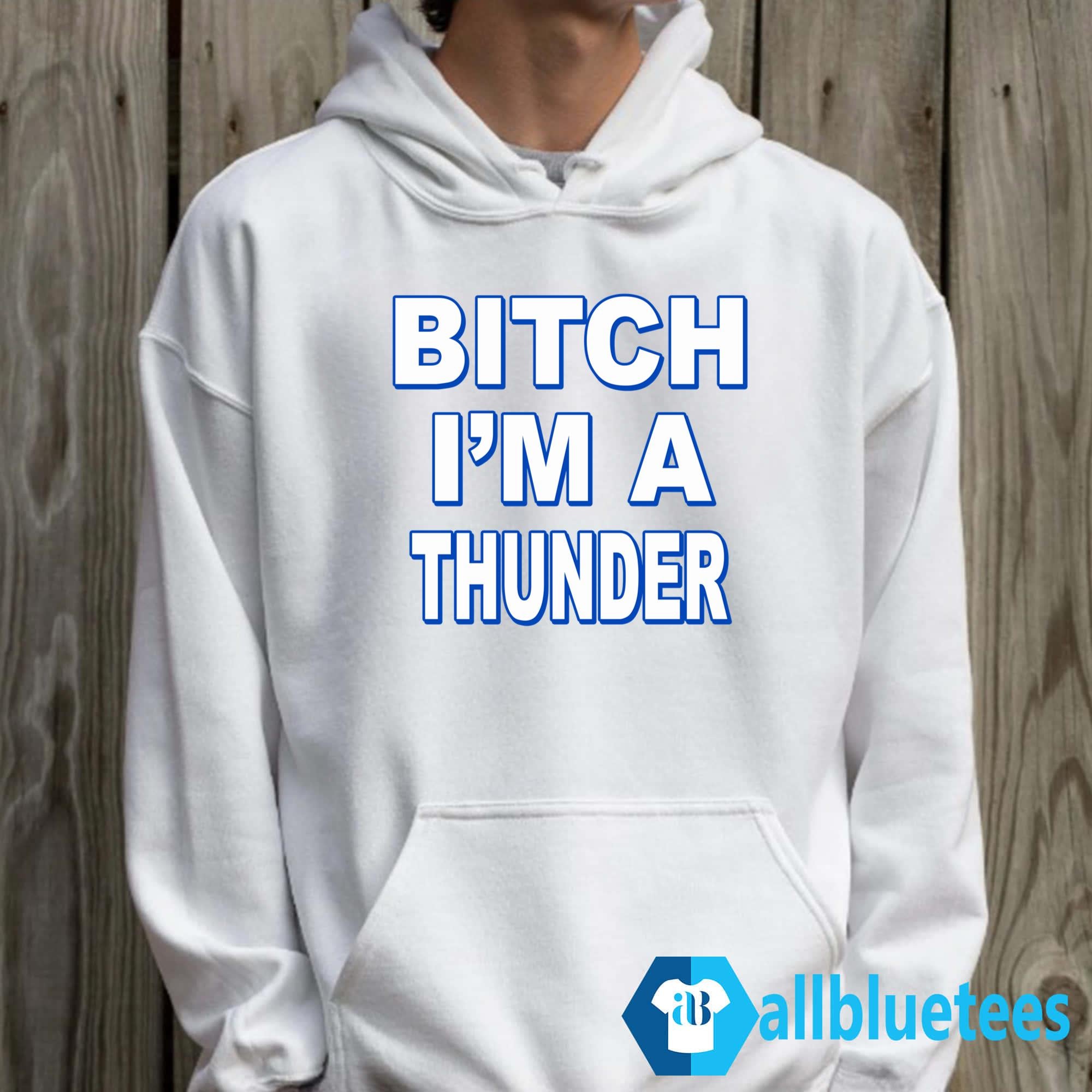 Bitch I’m A Thunder Shirt