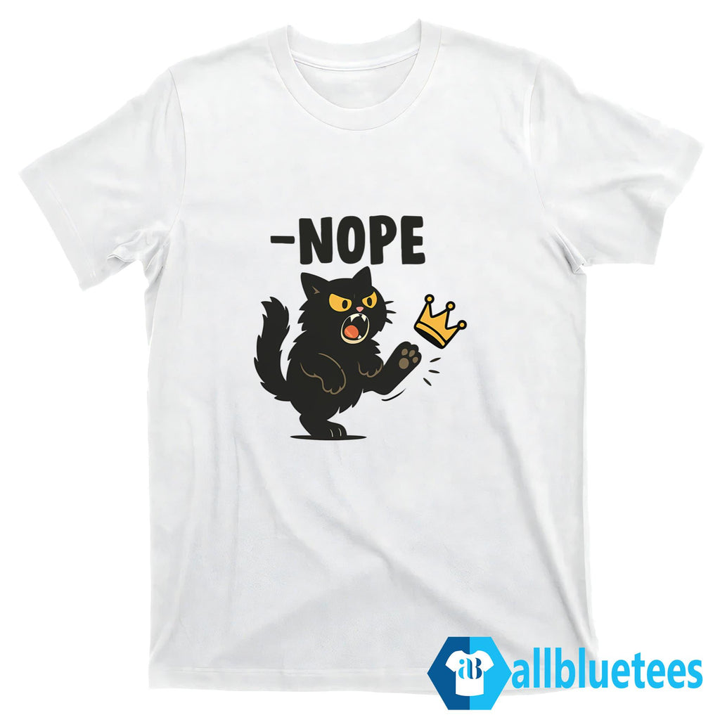 Black Cat Nope No Kings Shirt