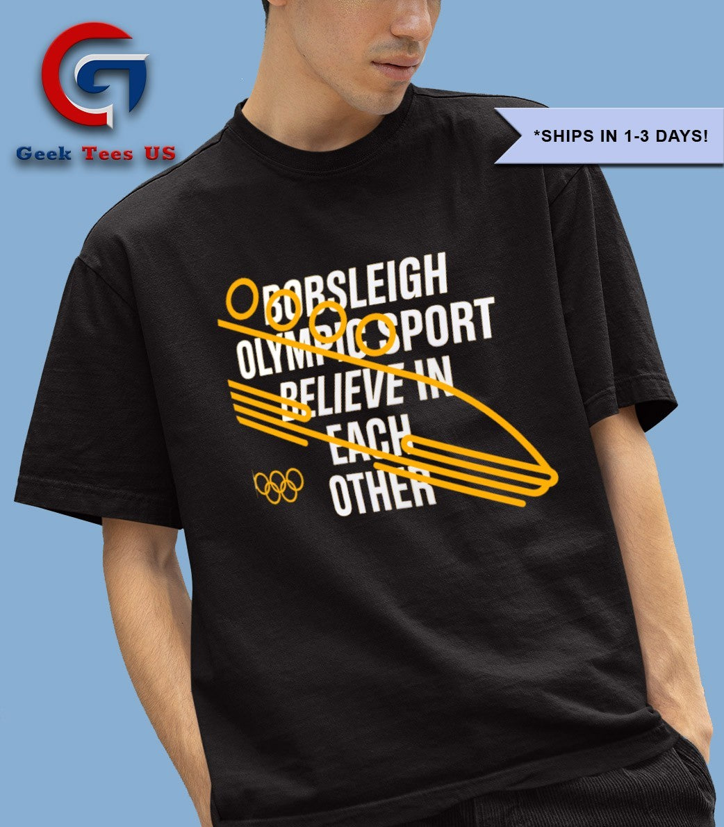 Bobsleigh Olympic sport believe in each other Olympic 2025 shirt