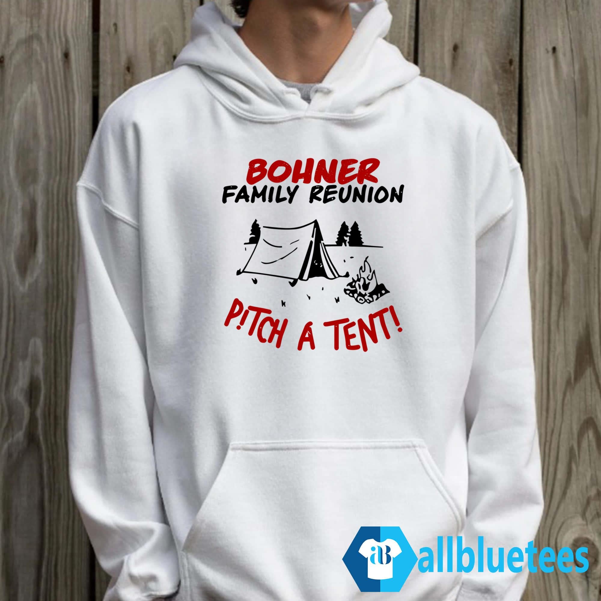 Bohner Family Reunion Pitch A Tent Shirt