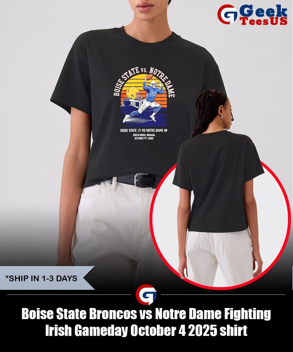 Boise State Broncos vs Notre Dame Fighting Irish Gameday October 4 2025 shirt