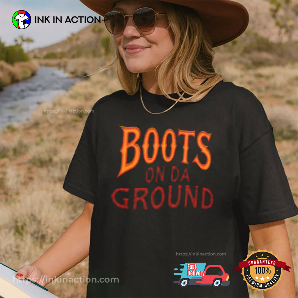 Boots On Da Ground Western T-shirt