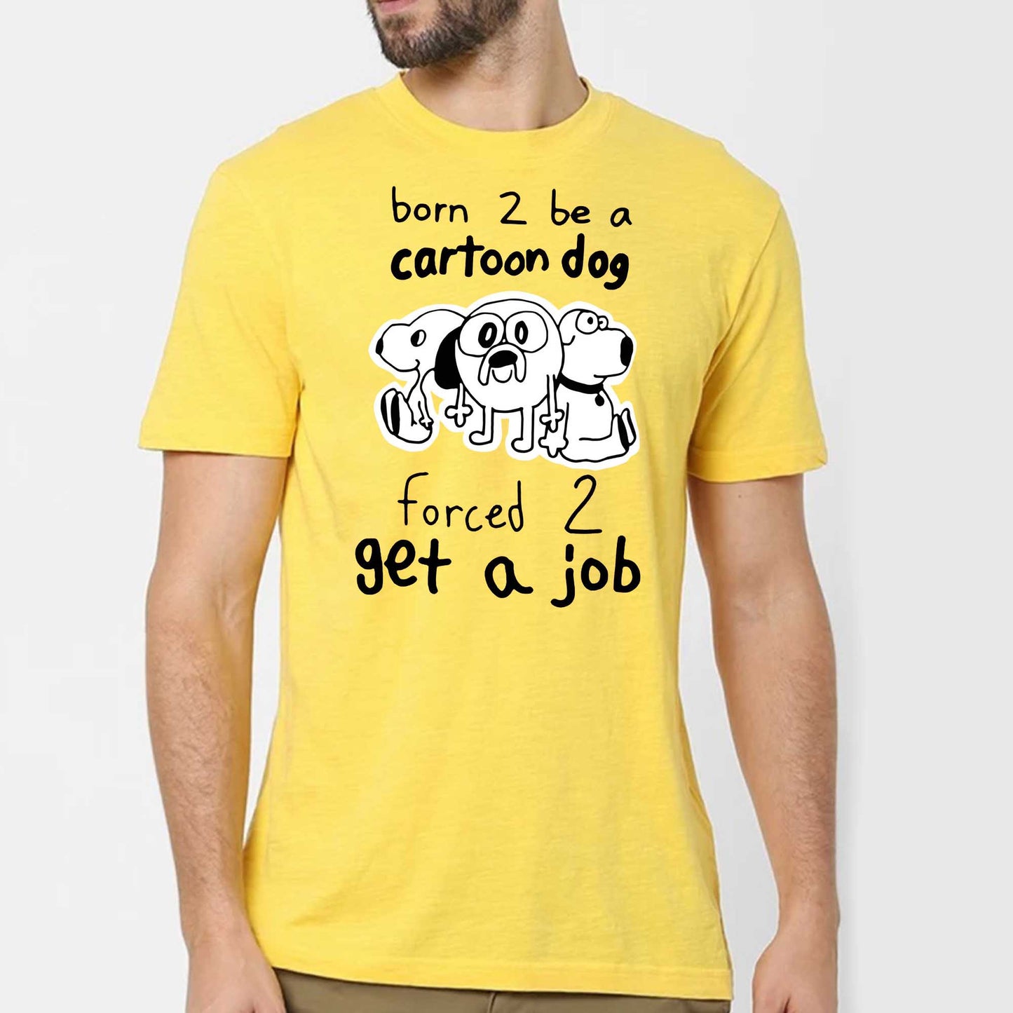Born 2 Be A Cartoon Dog Forced 2 Get A Job Shirt