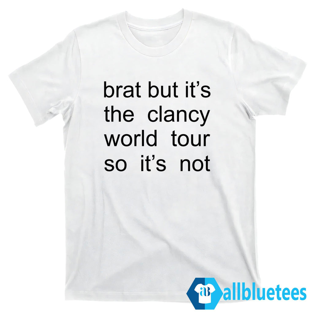 Brat But It’s The Clancy World Tour So It’s Not Shirt