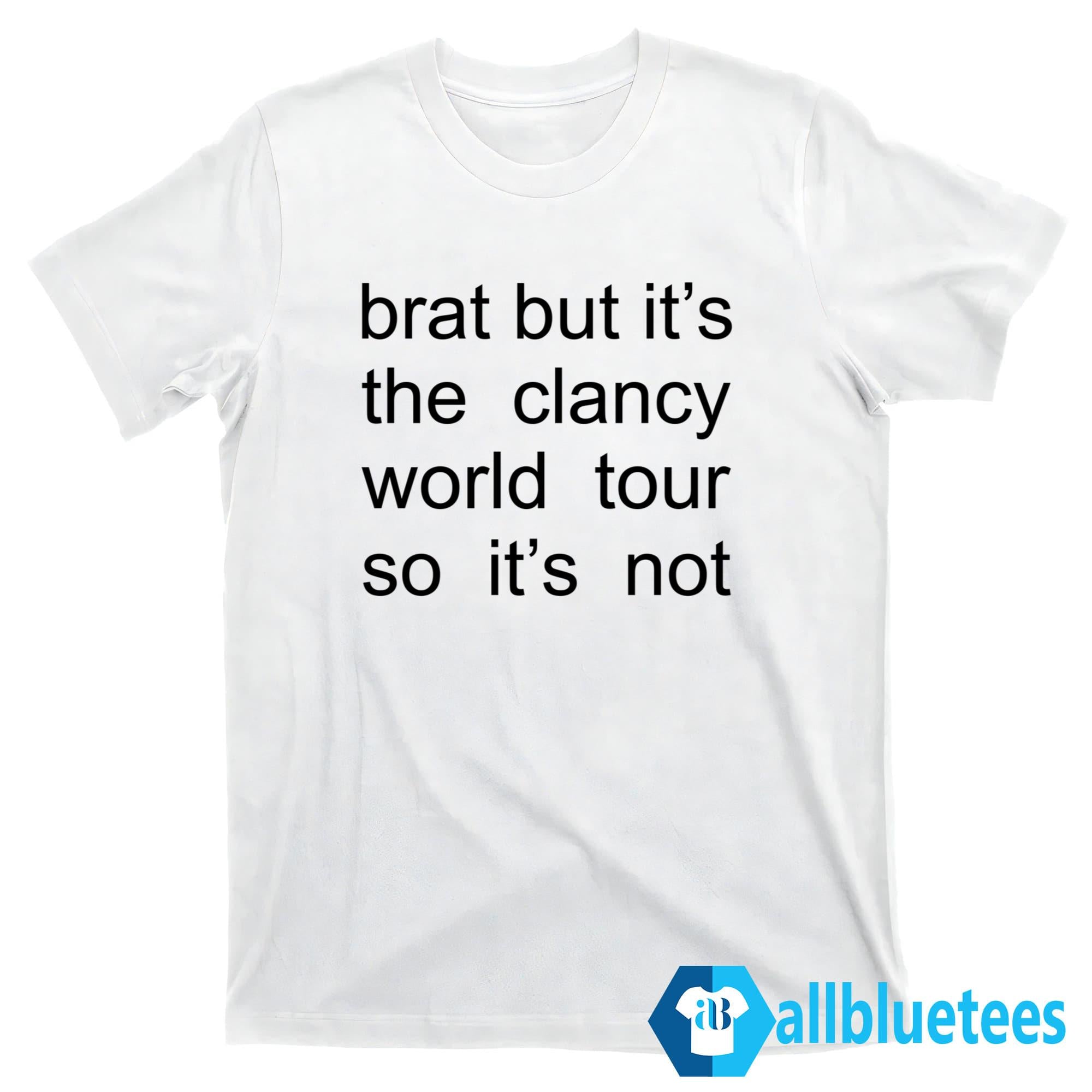 Brat But It’s The Clancy World Tour So It’s Not Shirt