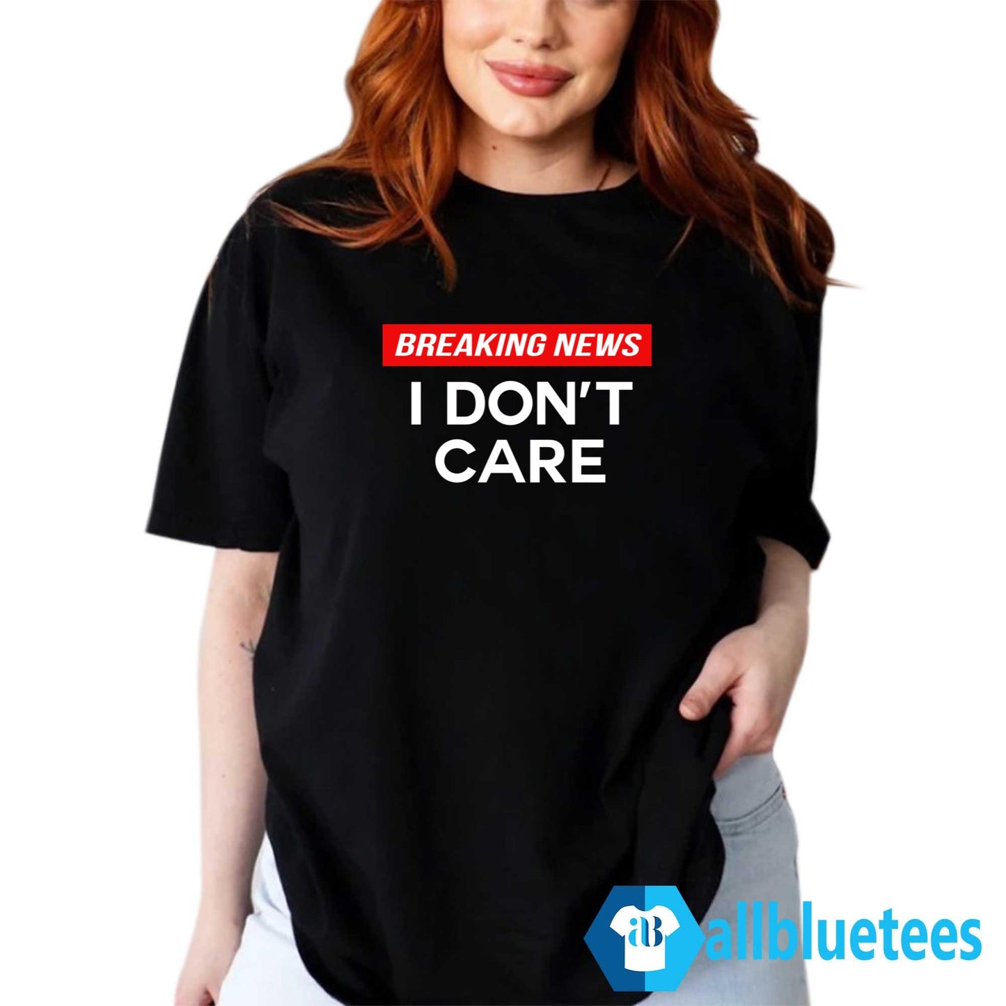 Breaking News I Don’t Care Shirt