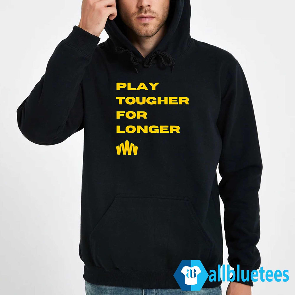 Brent Blum Play Tougher For Longer Shirt