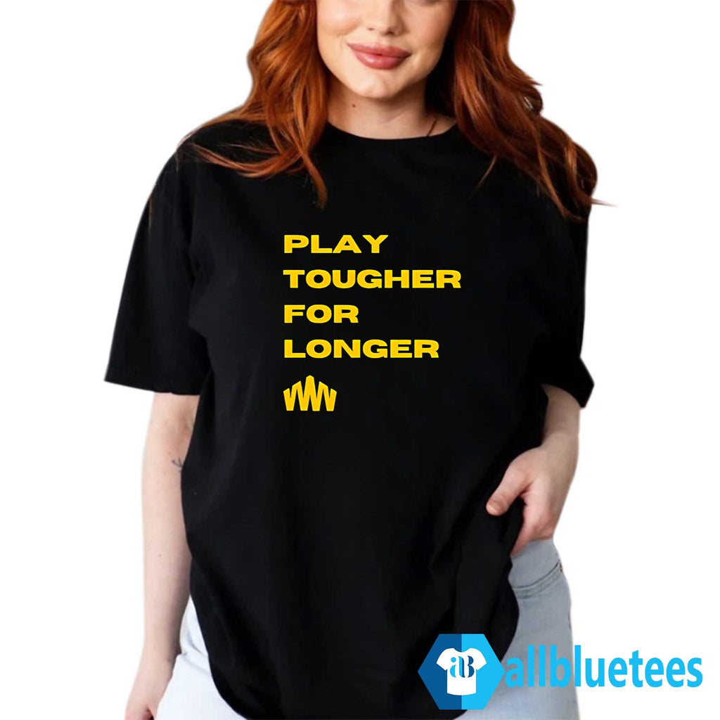Brent Blum Play Tougher For Longer Shirt