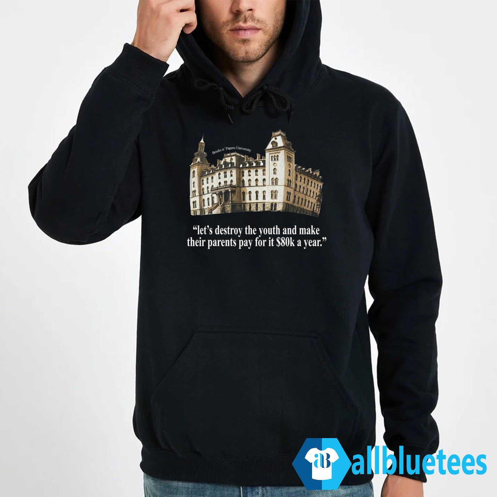 Bricks N’ Papers University Let’s Destroy The Youth Shirt