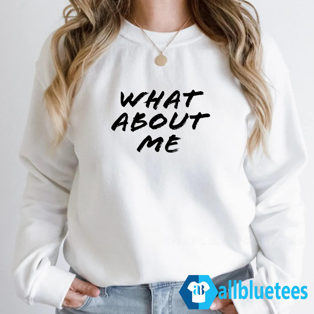 Britani Bateman What About Me Shirt