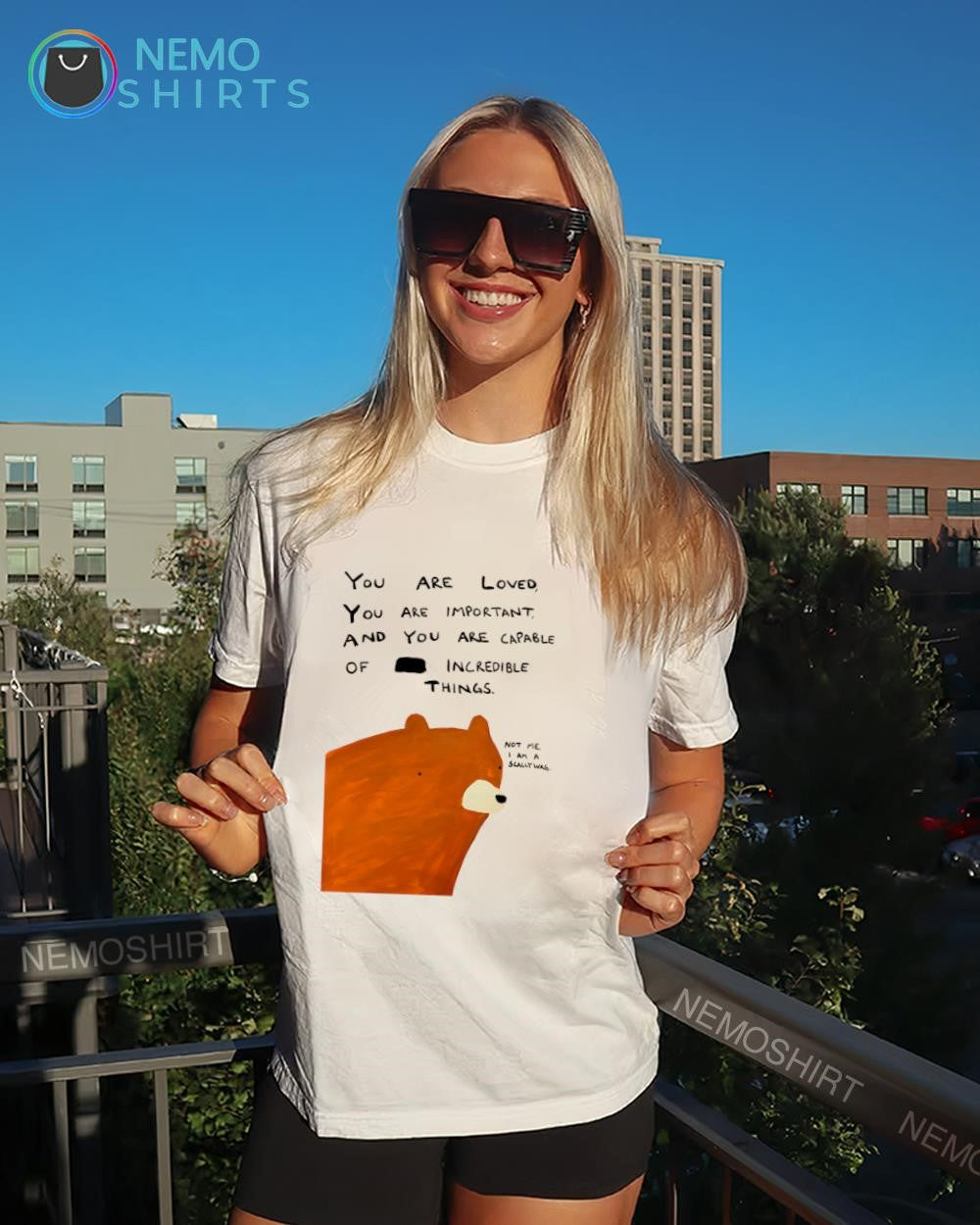 Brown bear you are loved you are important and you are capable of incredible things shirt