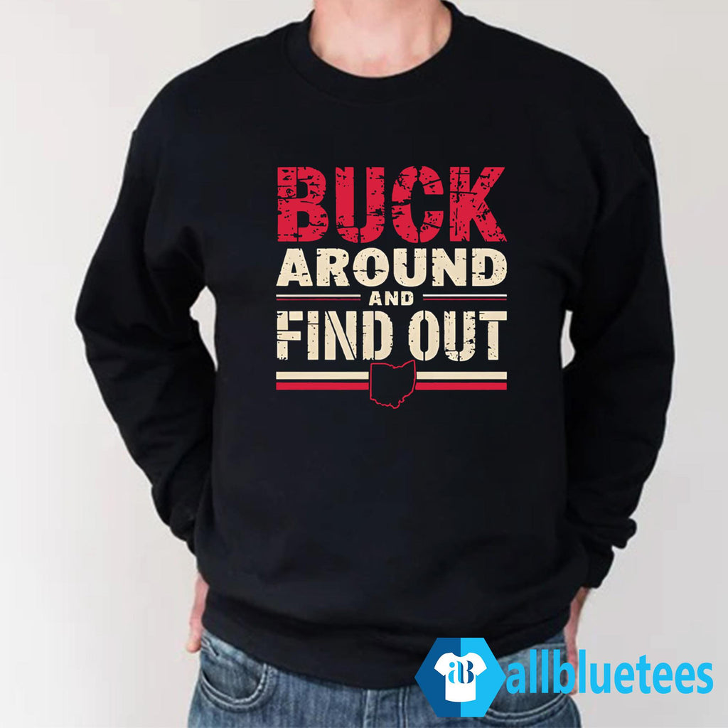 Buck Around And Find Out Ohio Shirt